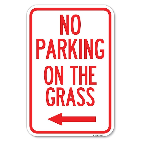No Parking on the Grass with Left Arrow Heavy-Gauge Aluminum Sign, 12" x 18", A-1218-23687